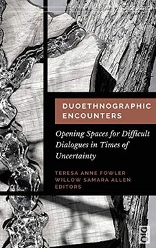 portada Duoethnographic Encounters: Opening Spaces for Difficult Dialogues in Times of Uncertainty (16) (Critical Pedagogies) 
