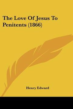 portada the love of jesus to penitents (1866) (in English)