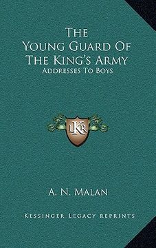 portada the young guard of the king's army: addresses to boys