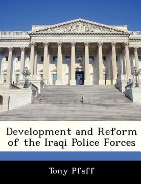 portada development and reform of the iraqi police forces (en Inglés)