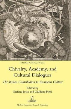 portada Chivalry, Academy, and Cultural Dialogues: The Italian Contribution to European Culture (Italian Perspectives)