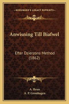 portada Anwisning Till Biafwel: Efter Dzierzons Method (1862) (in German)
