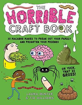 portada The Horrible Craft Book: 30 Macabre Makes to Freak out Your Family and Frighten Your Friends (en Inglés)