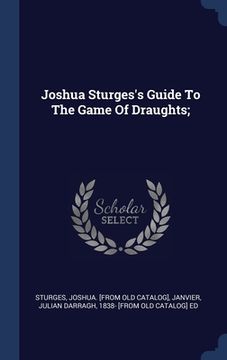 portada Joshua Sturges's Guide To The Game Of Draughts;