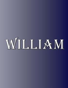 portada William: 100 Pages 8.5 X 11 Personalized Name on Notebook College Ruled Line Paper