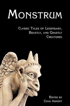 portada monstrum: classic tales of legendary, beastly, and ghastly creatures (en Inglés)
