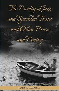portada The Purity of Jazz and Speckled Trout and Other Prose and Poetry (in English)