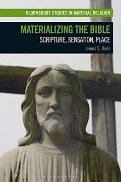 portada Materializing the Bible: Scripture, Sensation, Place (Bloomsbury Studies in Material Religion) (en Inglés)