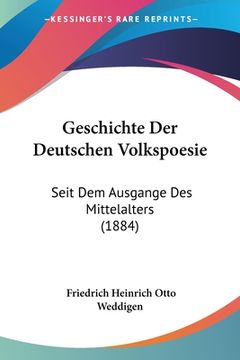 portada Geschichte Der Deutschen Volkspoesie: Seit Dem Ausgange Des Mittelalters (1884) (en Alemán)