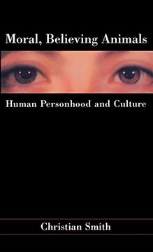 portada Moral, Believing Animals: Human Personhood and Culture (in English)