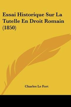 portada Essai Historique Sur La Tutelle En Droit Romain (1850) (in French)