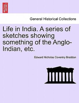portada life in india. a series of sketches showing something of the anglo-indian, etc. (in English)
