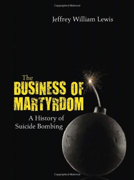 portada The Business of Martyrdom: A History of Suicide Bombing (en Inglés)