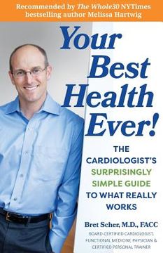 portada Your Best Health Ever!: The Cardiologist's Surprisingly Simple Guide to What Really Works (en Inglés)