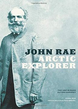 portada John Rae, Arctic Explorer: The Unfinished Autobiography (en Inglés)