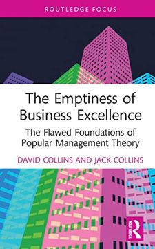 portada The Emptiness of Business Excellence: The Flawed Foundations of Popular Management Theory (Routledge Focus on Business and Management) (en Inglés)