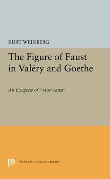 portada Figure of Faust in Valery and Goethe: An Exegesis of "Mon Faust" (Princeton Essays in Literature) (en Inglés)