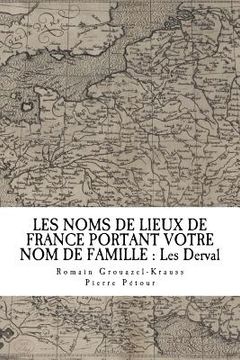 portada Les Noms de Lieux de France Portant Votre Nom de Famille: Les Derval