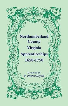portada northumberland county, virginia, apprenticeships, 1650-1750 (en Inglés)