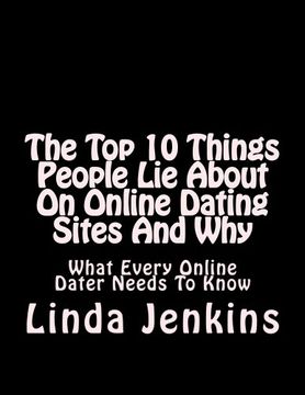 portada The Top 10 Things People Lie About On Online Dating Sites And Why: What Every Online Dater Needs To Know