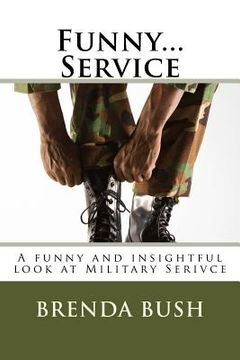 portada Funny...Service: A funny and insightful look at Military Serivce (en Inglés)