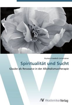 portada Spiritualität und Sucht: Glaube als Ressource in der Alkoholismustherapie