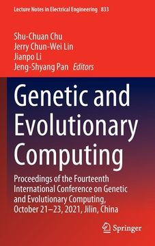 portada Genetic and Evolutionary Computing: Proceedings of the Fourteenth International Conference on Genetic and Evolutionary Computing, October 21-23, 2021, (en Inglés)