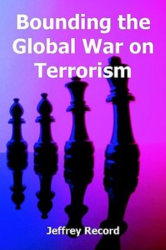 portada bounding the global war on terrorism (en Inglés)