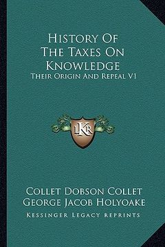portada history of the taxes on knowledge: their origin and repeal v1