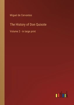 portada The History of Don Quixote: Volume 2 - in large print (en Inglés)