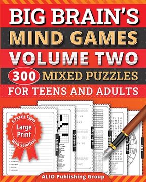 portada Big Brain's Mind Games Volume Two 300 Mixed Puzzles for Teens and Adults: A Logic Games Brain Training Activity Book For Seniors (en Inglés)