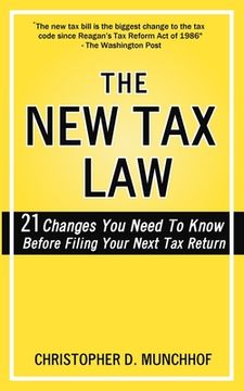 portada The New Tax Law: 21 Changes You Need To Know Before Filing Your Next Tax Return (en Inglés)