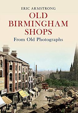 portada Old Birmingham Shops from Old Photographs (en Inglés)