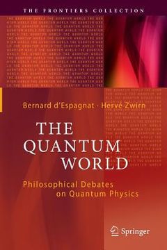 portada The Quantum World: Philosophical Debates on Quantum Physics (en Inglés)