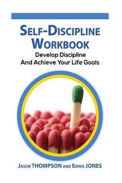 portada Self-Discipline Workbook: Develop Discipline and Achieve Your Life Goals (en Inglés)