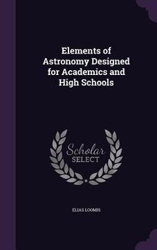 portada Elements of Astronomy Designed for Academics and High Schools (en Inglés)