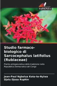 portada Studio farmaco-biologico di Sarcocephalus latifolius (Rubiaceae) (en Italiano)