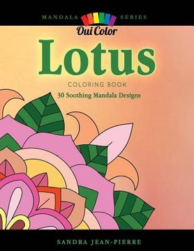 portada Lotus: 30 Soothing Mandala Designs (en Inglés)