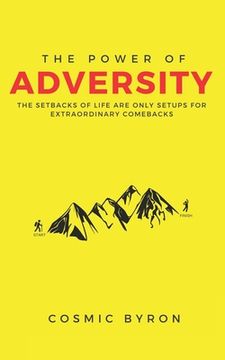 portada The Power of Adversity: The Setbacks of Life are Only Setups for Extraordinary Comebacks (en Inglés)