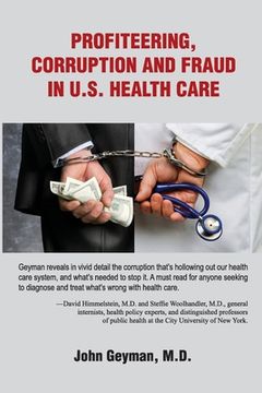 portada Profiteering, Corruption and Fraud in U. S. Health Care (en Inglés)