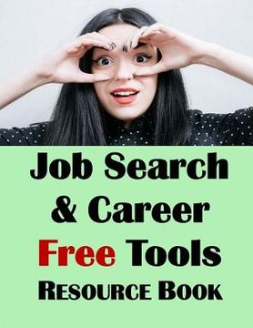 portada Job Search & Career Building Resource Book: 2016 Edition, Free Internet Tools & Resources for Job Hunting & Careers (en Inglés)