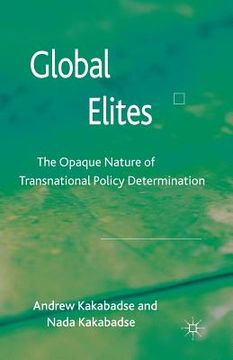 portada Global Elites: The Opaque Nature of Transnational Policy Determination (en Inglés)
