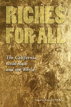 portada Riches for All: The California Gold Rush and the World (in English)