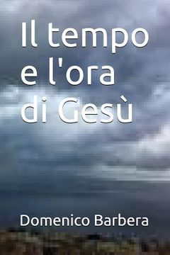 portada Il Tempo E l'Ora Di Gesù (in Italian)