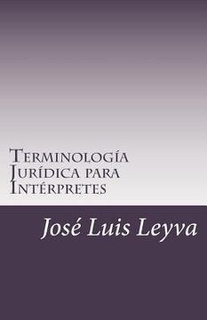 portada Terminología Jurídica Para Intérpretes: English-Spanish Legal Glossary (en Inglés)