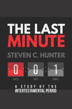 portada The Last Minutes: A Study of the Intertestamental Period (en Inglés)