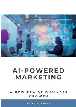 portada AI-Powered Marketing: A New Era of Business Growth (en Inglés)