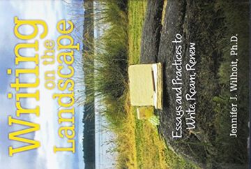 portada Writing on the Landscape: Essays and Practices to Write, Roam, Renew