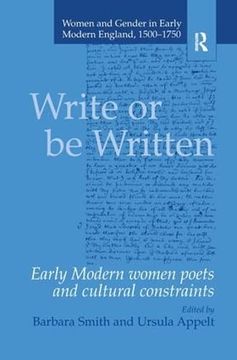 portada Write or Be Written: Early Modern Women Poets and Cultural Constraints (en Inglés)
