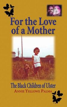 portada For the love of a mother: The black children of Ulster (in English)